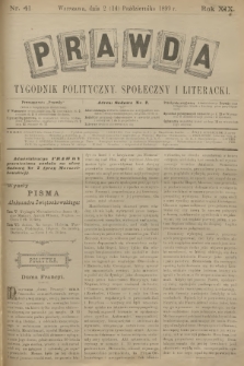 Prawda : tygodnik polityczny, społeczny i literacki. R.18, 1899, nr 41