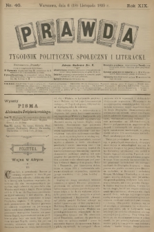 Prawda : tygodnik polityczny, społeczny i literacki. R.18, 1899, nr 46