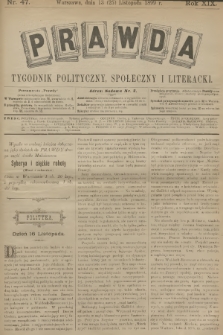 Prawda : tygodnik polityczny, społeczny i literacki. R.18, 1899, nr 47