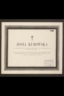 Zosia Kurowska w czwartej wiośnie życia […] w dniu 11 Listopada 1884 roku rozstała się z tym światem [...]