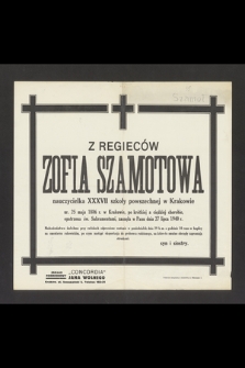 Z Regiesów Zofia Szamotowa nauczycielka XXXVII szkoły powszechnej w Krakowie ur. 25 maja 1886 r. w Krakowie [...] zasnęła w Panu dnia 27 lipca 1940 r. [...]