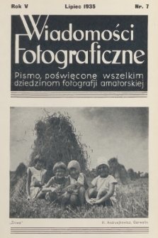 Wiadomości Fotograficzne : pismo poświęcone wszelkim dziedzinom fotografii amatorskiej. R.5, 1935, nr 7