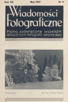 Wiadomości Fotograficzne : pismo poświęcone wszelkim dziedzinom fotografii amatorskiej. R.7, 1937, nr 5