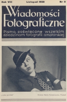 Wiadomości Fotograficzne : pismo poświęcone wszelkim dziedzinom fotografii amatorskiej. R.8, 1938, nr 11