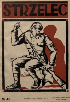 Strzelec : organ Towarzystwa Związek Strzelecki poświęcony sprawom przysposobienia wojskowego, sportu, oraz wychowania fizycznego i obywatelskiego. R.8 (1928), nr 48