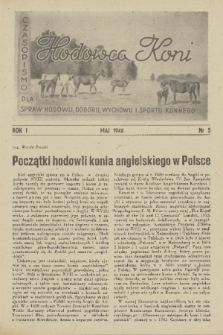 Hodowca Koni : czasopismo dla spraw hodowli, doboru, wychowu i sportu konnego. R.1, 1946, nr 5