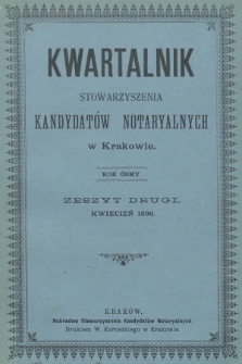 Kwartalnik Stowarzyszenia Kandydatów Notaryalnych w Krakowie. R.8, 1896, zeszyt 2