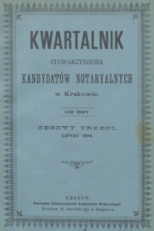 Kwartalnik Stowarzyszenia Kandydatów Notaryalnych w Krakowie. R.8, 1896, zeszyt 3