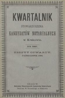 Kwartalnik Stowarzyszenia Kandydatów Notaryalnych w Krakowie. R.8, 1896, zeszyt 4