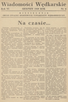 Wiadomości Wędkarskie : organ Związku Sportowych Towarzystw Wędkarskich R.P. R.6, 1949, nr 8