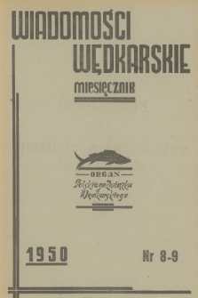 Wiadomości Wędkarskie : organ Polskiego Związku Wędkarskiego. R.7, 1950, nr 8-9