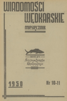 Wiadomości Wędkarskie : organ Polskiego Związku Wędkarskiego. R.7, 1950, nr 10-11