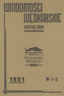 Wiadomości Wędkarskie : organ Polskiego Związku Wędkarskiego. R.8, 1951, nr 1-2