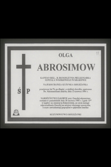 Ś. P. Olga Abrosimow kapitan rez., b. długoletnia pielęgniarka Szpitala Wojskowego w Krakowie [...] zmarła dnia 13 czerwca 1994 r.