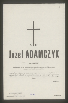 Ś. P. Józef Adamczyk dr medycyny przeżywszy lat 64 [...] zasnął w Panu [...] 1976 r.