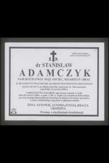 Ś. P. dr Stanisław Adamczyk [...] b. długoletni pracownik Akademii Wychowania Fizycznego przeżywszy lat 71 [...] zmarł dnia 22 czerwca 2000 r.