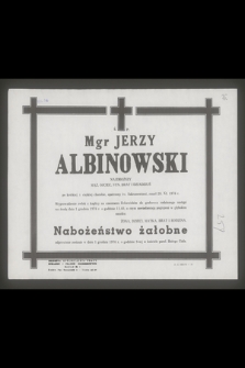 Ś. P. mgr Jerzy Albinowski najdroższy mąż, ojciec, syn, brat i dziadziuś [...] zmarł 28. XI. 1976 r.