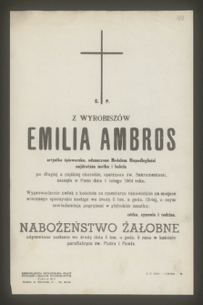 Ś. P. z Wyrobiszów Emilia Ambros artystka śpiewaczka, odznaczona Medalem Niepodległości, najdroższa matka i babcia [...] zasnęła w Panu dnia 1 lutego 1964 roku