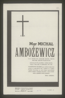 Ś. P. Mgr Michał Ambrożewicz były oficer WP, kawaler Krzyża Virtuti Militari i Krzyża Walecznych, przeżywszy lat 70 [...] zasnął w Panu dnia 27 października 1973 roku