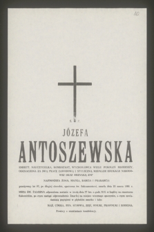 Ś. P. Józefa Antoszewska emeryt. nauczycielka, kombatant, wychowawca wielu pokoleń młodzieży [...] zmarła dnia 22 marca 1991 r.