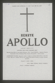 Z głębokim żalem zawiadamiamy, że w dniu 2 marca 1990 roku, zmarł Ś. P. Henryk Apollo lekarz medycyny [...]