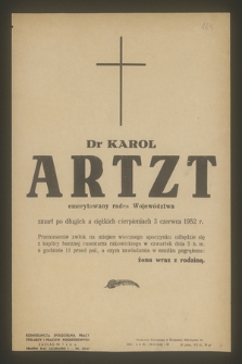 Dr Karol Artzt emerytowany radca Województwa zmarł po długich ciężkich cierpieniach 3 czerwca 1952 r.