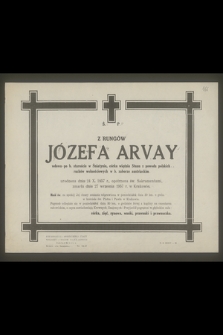 Ś. P. Z Rungów Józefa Arvay wdowa po b. staroście w Śniatynie [...] urodzona dnia 24 X. 1857 r. [...] zmarła dnia 27 września 1957 r. w Krakowie