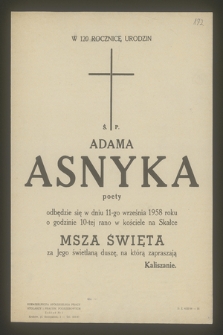 W 120 rocznicę urodzin Ś. P. Adama Asnyka poety odbędzie się w dniu 11-go września 1958 roku o godzinie 10-tej rano w kościele na Skałce msza święta za Jego świetlaną duszę, na którą zapraszają Kaliszanie