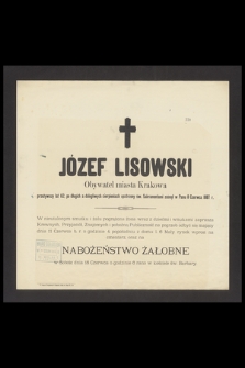 Józef Lisowski : Obywatel miasta Krakowa [...] zasnął w Panu 8 Czerwca 1887 r.