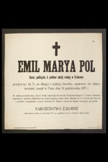 Emil Marya Pol literat, publicysta [...] przeżywszy lat 71,[...] zasnął w Panu dnia 24 października 1897 r. [...]