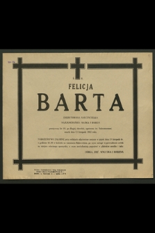 Ś. P. Felicja Barta emerytowana nauczycielka […] zmarła dnia 13 listopada 1982 roku […]