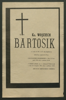 Ś. P. Ks. Wojciech Bartosik w wieku 90 i w 67 roku kapłaństwa odszedł po nagrodę do pana, uroczystości pogrzebowe w dniu 21 listopada 1984 roku [...]