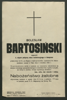 Bolesław Bartosiński emeryt b. więzień polityczny obozu koncentracyjnego w Oświęcimiu […] zasnął w Panu dnia 4 kwietnia 1953 r. […]