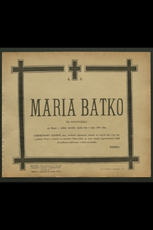 Ś. P. Maria Batko em. Nauczycielka po długiej a ciężkiej chorobie, zmarła dnia 1 maja 1969 roku [...]