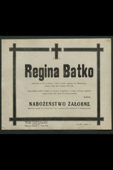 Ś. P. Regina Batko przeżywszy lat 101 […] zasnęła w Panu dnia 3 stycznia 1970 roku [...]