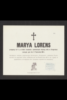 Marya Lorens [...] skończyła życie dnia 21 Października 1889 r.