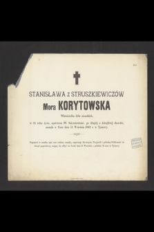 Stanisława z Struszkiewiczów Mora Korytowska właścicielka dóbr ziemskich w 24 roku życia [...] zasnęła w Panu dnia 11 Września 1882 r w Tymowy [...]