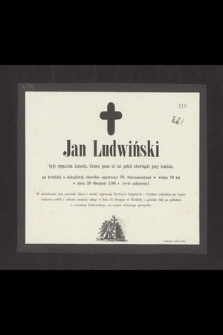 Jan Ludwiński : były organista Lisiecki, [...] w dniu 29 Sierpnia 1783 r. życie zakończył