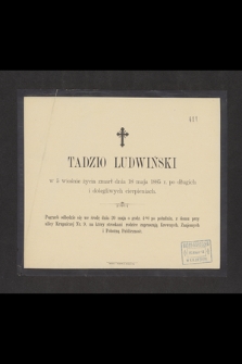 Tadzio Ludwiński w 5 wiośnie życia zmarł dnia 18 maja 1885 r. [...].