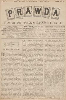 Prawda : tygodnik polityczny, społeczny i literacki. R.17, 1897, nr 6