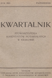 Kwartalnik Stowarzyszenia Kandydatów Notaryalnych w Krakowie. 1910, Październik 