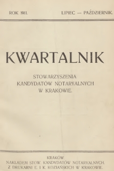 Kwartalnik Stowarzyszenia Kandydatów Notaryalnych w Krakowie. 1911, Lipiec-Październik