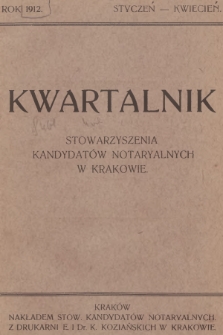 Kwartalnik Stowarzyszenia Kandydatów Notaryalnych w Krakowie. 1912, Styczeń-Kwiecień