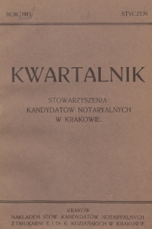Kwartalnik Stowarzyszenia Kandydatów Notaryalnych w Krakowie. 1913, Styczeń