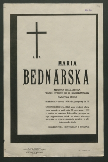 Maria Bednarska artystka dramatyczna Teatru Starego im. H. Modrzejewskiej najlepsza ciocia zmarła dnia 20 czerwca 1979 roku, przeżywszy lat 79 [...]