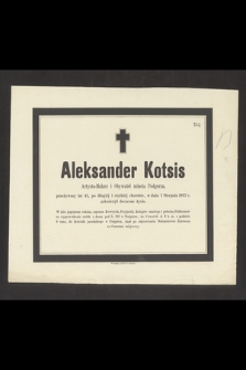 Aleksander Kotsis Artysta-Malarz i Obywatel miasta Podgórza, przeżywszy lat 41 [...] w dniu 7 Sierpnia 1877 r. zakończył doczesne życie [..]