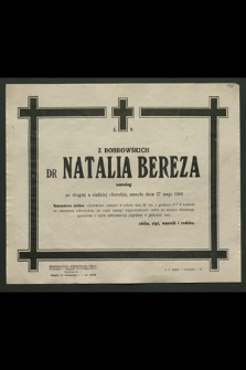Z Bobrowskich dr Natalia Bereza neurolog po długiej a ciężkiej chorobie, zmarła dnia 27 maja 1964 [...]