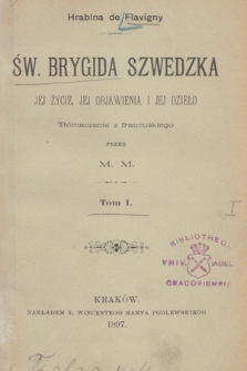Św. Brygida Szwedzka, jej życie, jej objawienia i jej dzieło. T. 1