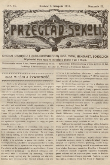 Przegląd Sokoli : organ Okręgu I (Krakowskiego) Pol. Tow. Gimnast. Sokolich. R.2, 1910, nr 15