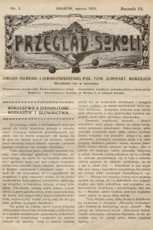 Przegląd Sokoli : organ Okręgu I (Krakowskiego) Pol. Tow. Gimnast. Sokolich. R.3, 1911, nr 3